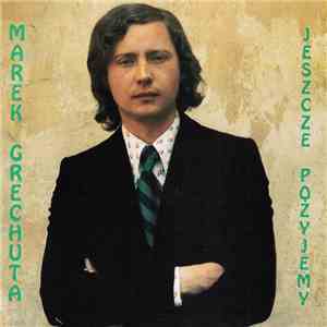 Marek Grechuta - Jeszcze Pożyjemy mp3 album