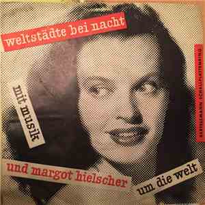 Margot Hielscher - Weltstädte bei Nacht mp3 album
