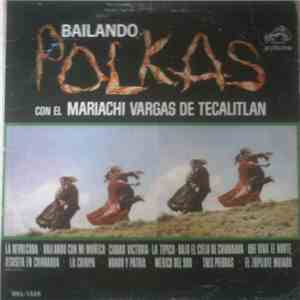 Mariachi Vargas de Tecalitlán - Bailando Polkas mp3 album