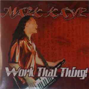 Mark Kaye - Work That Thing! mp3 album