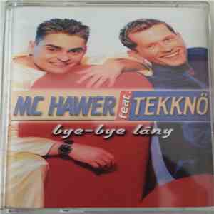 MC Hawer & Tekknő - Bye-Bye Lány mp3 album