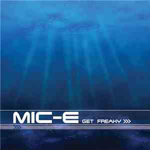 Mic-E - Get Freaky mp3 album