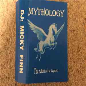 Micky Finn - Mythology-The Return Of A Legend mp3 album