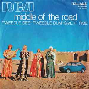 Middle Of The Road - Tweedle Dee Tweedle Dum / Give It Time mp3 album