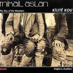 Mikaîl Aslan - Kilite Kou - The Key Of The Mountains mp3 album