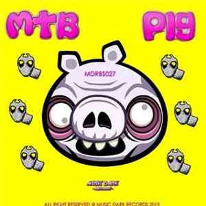 MTB  - Pig mp3 album