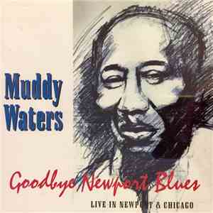 Muddy Waters - Goodbye Newport Blues mp3 album