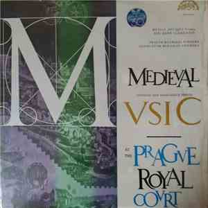 Musica Antiqua Vienna, René Clemencic, Prague Madrigal Singers, Miroslav Venhoda - Medieval Music At The Prague Royal Court - Gothical And Renaissance Period mp3 album
