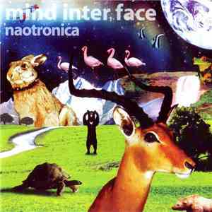 Naotronica - Mind Inter Face mp3 album