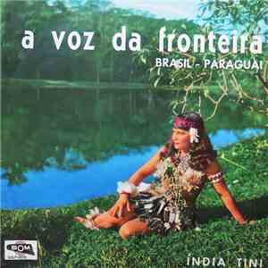 Índia Tini Com Seu Conjunto Paraguai Etê - A Voz Da Fronteira Brasil-Paraguai mp3 album