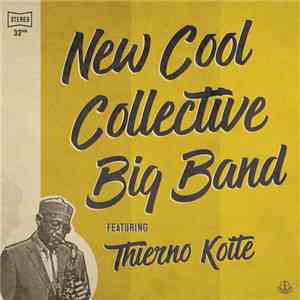 New Cool Collective Featuring Thierno Koite - New Cool Collective Big Band Featuring Thierno Koite mp3 album