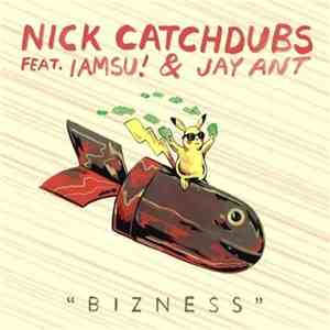 Nick Catchdubs Feat. IAMSU! & Jay Ant - Bizness mp3 album