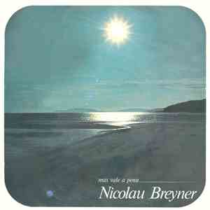 Nicolau Breyner - Mas Vale A Pena mp3 album