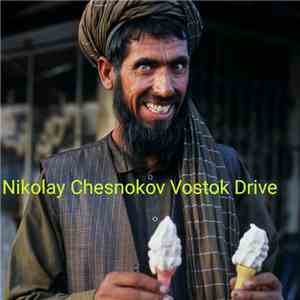 Nikolay Chesnokov - Vostok Drive mp3 album