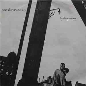 One Dove - White Love (The Slam Remixes) mp3 album