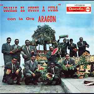 Orquesta Aragon - Cojale El Gusto A Cuba Con La Orq. Aragon mp3 album