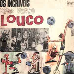 Os Incríveis - Os Incriveis Neste Mundo Louco mp3 album