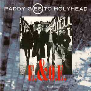 Paddy Goes To Holyhead - E.&O.E. mp3 album