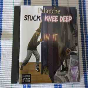 Palanche - Stuck Knee Deep In It mp3 album