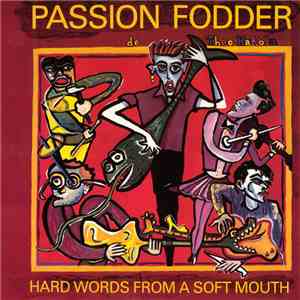 Passion Fodder - Hard Words From A Soft Mouth mp3 album