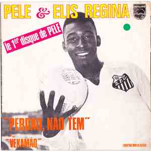 Pelé & Elis Regina - Perdao, Nao Tem mp3 album