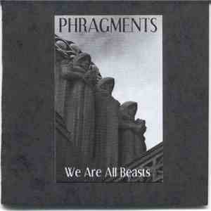 Phragments - We Are All Beasts mp3 album