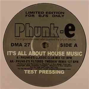 Phunk-E - It's All About House Music mp3 album