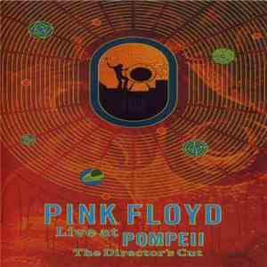 Pink Floyd - Live At Pompeii (The Director's Cut) mp3 album