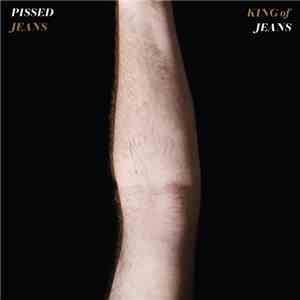Pissed Jeans - King Of Jeans mp3 album