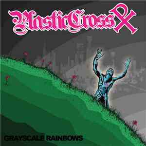 Plastic Cross - Grayscale Rainbows mp3 album