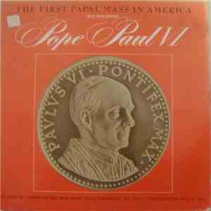 Pope Paul VI - The First Papal Mass In America mp3 album