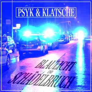 Psykmaster, Klatsche - Blaulicht und Schädelbruch mp3 album