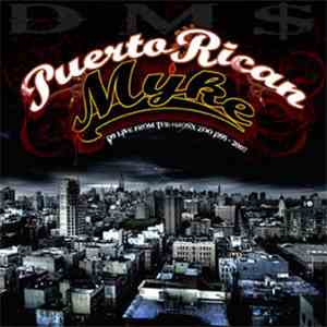 Puerto Rican Myke - D9 Live From The Bronx Zoo 1995-2007 mp3 album