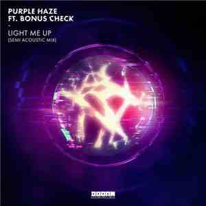 Purple Haze  Feat. Bonus Check - Light Me Up (Semi Acoustic Mix) mp3 album