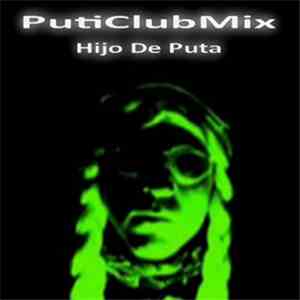PutiClubMix - Hijo De Puta mp3 album
