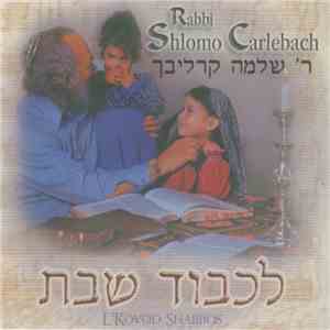 Rabbi Shlomo Carlebach - L'Kovod Shabbos mp3 album