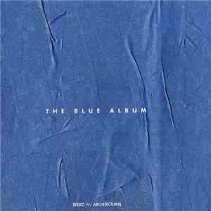 Reeko W/ Architectural - The Blue Album mp3 album