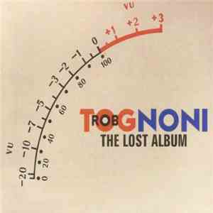 Rob Tognoni - The Lost Album mp3 album