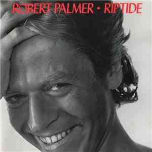 Robert Palmer - Riptide mp3 album