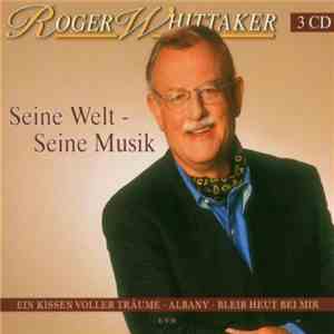 Roger Whittaker - Seine Welt - Seine Musik mp3 album