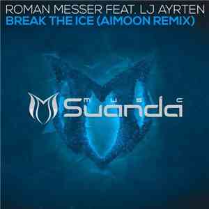 Roman Messer Feat. LJ Ayrten - Break The Ice (Aimoon Remix) mp3 album
