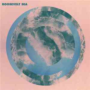 Roosevelt  - Sea mp3 album