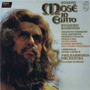 Rossini - Ruggero Raimondi, Siegmund Nimsgern, June Anderson, Ernesto Palacio, Zehava Gal, Philharmonia Orchestra, Claudio Scimone - Mosè In Egitto mp3 album