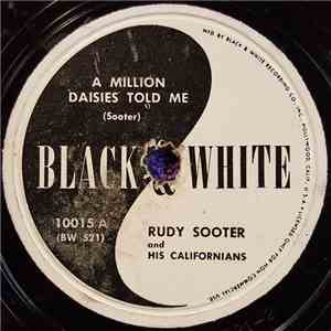 Rudy Sooter And His Californians - A Million Daisies Told Me / I Can Tell By The Look On Your Face mp3 album