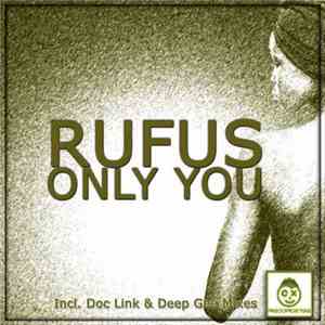 RUFUS  - Only You (Incl. Doc Link & Deep Gee Mixes) mp3 album