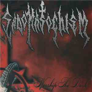 Sadomasochism - Worship The Dark mp3 album