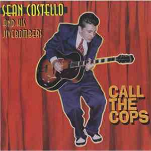 Sean Costello & His Jivebombers - Call The Cops mp3 album