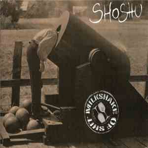 Shoshu - Milkshake Of Shit mp3 album
