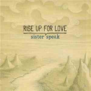 Sister Speak - Rise Up For Love mp3 album