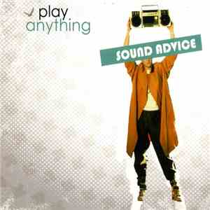 Sound Advice  - Play Anything mp3 album